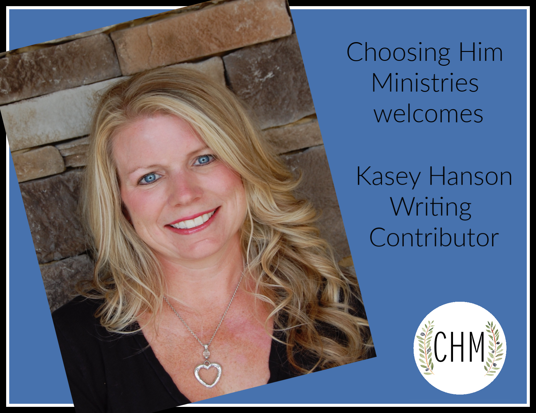 Welcome Kasey Hanson to our team! - Choosing Him Ministries